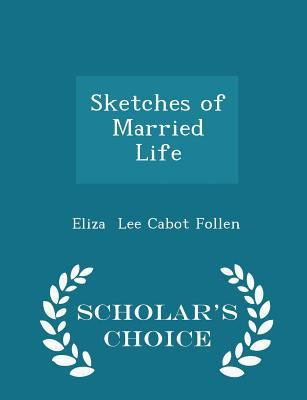 Sketches of Married Life - Scholar's Choice Edi... 129713608X Book Cover