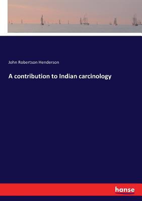 A contribution to Indian carcinology 3337306276 Book Cover