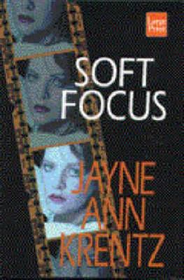 Soft Focus [Large Print] 1568958234 Book Cover