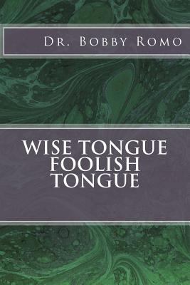 Wise Tongue Foolish Tongue 1523304626 Book Cover