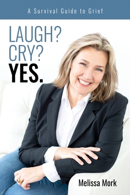 Laugh? Cry? Yes. a Survival Guide to Grief B0GH6X2WP5 Book Cover