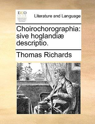 Choirochorographia: Sive Hoglandi? Descriptio. [Latin] 1170743587 Book Cover