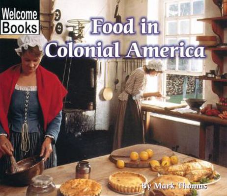 Food in Colonial America 0516239368 Book Cover