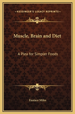 Muscle, Brain and Diet: A Plea for Simpler Foods 1169332676 Book Cover