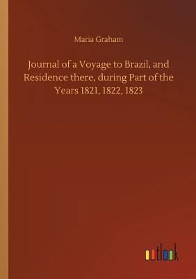 Journal of a Voyage to Brazil, and Residence th... 373402742X Book Cover