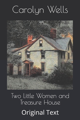 Two Little Women and Treasure House: Original Text B086G2ZB4F Book Cover