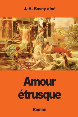 Amour étrusque [French] 1543089283 Book Cover