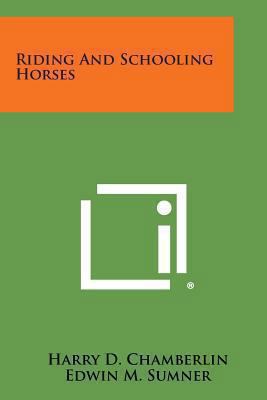 Riding and Schooling Horses 1494066483 Book Cover