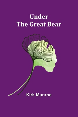 Under the Great Bear 936251611X Book Cover