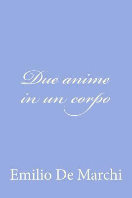 Due anime in un corpo [Italian] 1477679324 Book Cover
