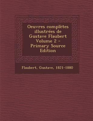 Oeuvres Completes Illustrees de Gustave Flauber... [French] 1293075582 Book Cover