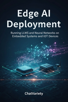 Edge AI Deployment: Running LLMs and Neural Net... B0H2F61QLW Book Cover