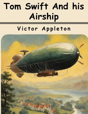 Tom Swift And his Airship 1836574835 Book Cover