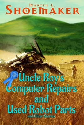 Uncle Roy's Computer Repairs and Used Robot Par... B0FGYXJT3Z Book Cover