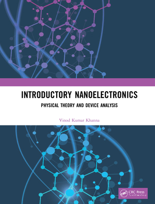 Introductory Nanoelectronics: Physical Theory a... 0815384262 Book Cover