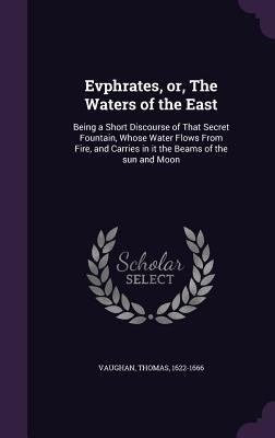 Evphrates, or, The Waters of the East: Being a ... 1355559774 Book Cover