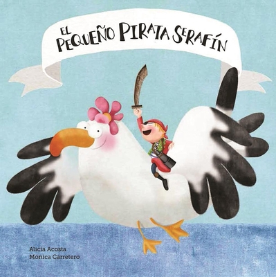 El Pequeño Pirata Serafín [Spanish] 849454151X Book Cover