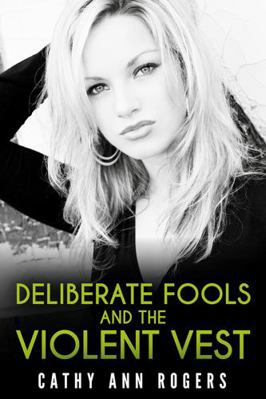 Paperback Deliberate Fools and the Violent Vest Book