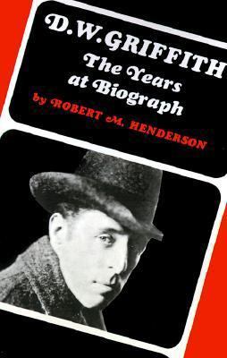 D. W. Griffith: The Years at Biograph 0374509581 Book Cover