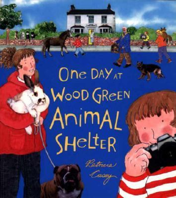 One Day at Wood Green Animal Shelter 0763612103 Book Cover