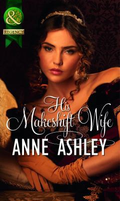 His Makeshift Wife. Anne Ashley 0263892549 Book Cover