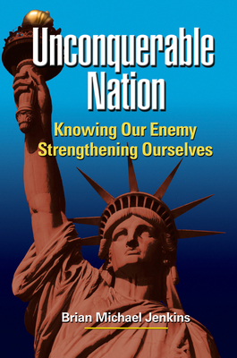 Unconquerable Nation: Knowing Our Enemy, Streng... 0833038915 Book Cover