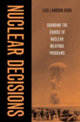 Nuclear Decisions: Changing the Course of Nucle... 0197679536 Book Cover