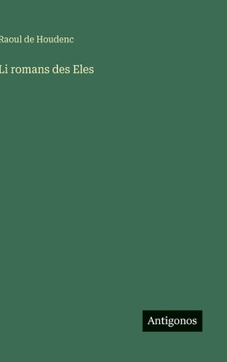 Li romans des Eles [French] 3563136238 Book Cover
