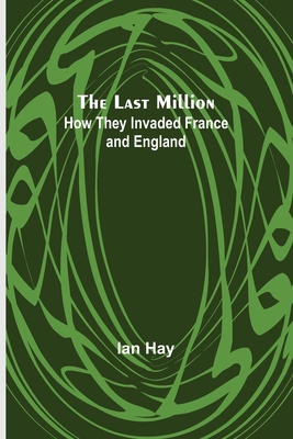 The Last Million: How They Invaded France-and E... 9356702993 Book Cover