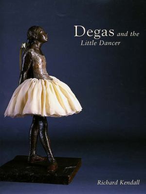 Degas and the Little Dancer 0300074972 Book Cover