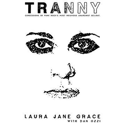 Tranny: Confessions of Punk Rock's Most Infamou... 1478943378 Book Cover