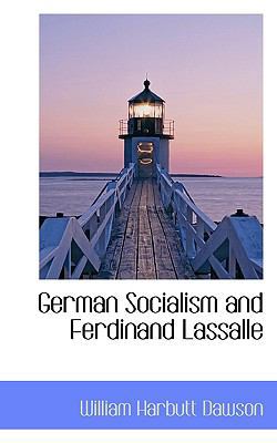 German Socialism and Ferdinand Lassalle 1117319199 Book Cover