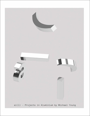 Al(l): Projects in Aluminium by Michael Young 9058565408 Book Cover