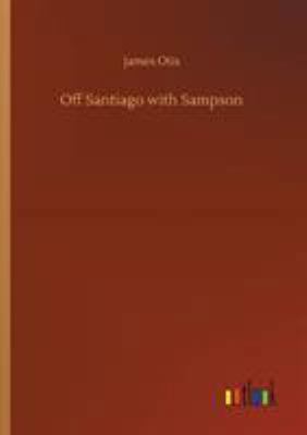 Off Santiago with Sampson 3732687759 Book Cover