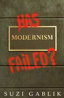 Has Modernism Failed? B002I4BHZI Book Cover