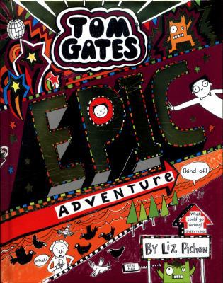 Tom Gates: Epic Adventure (kind of) 1407168053 Book Cover