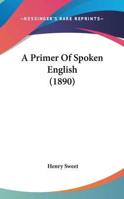 A Primer of Spoken English (1890) 1436891191 Book Cover