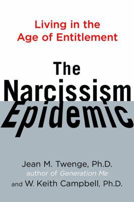 The Narcissism Epidemic: Living in the Age of E... 1416575987 Book Cover