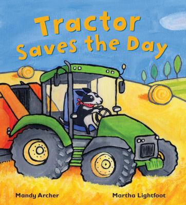 Tractor Saves the Day. by Mandy Archer 1848358210 Book Cover