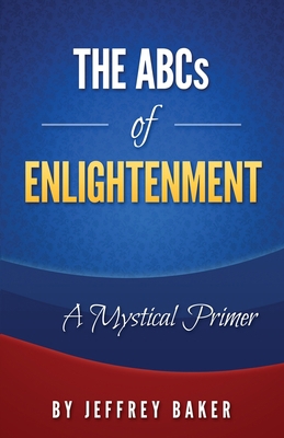 ABCs of Enlightenment: a mystical primer 172486372X Book Cover