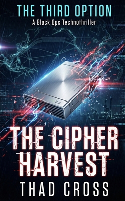 The Cipher Harvest: A Black Ops Technothriller B0GF1T89CX Book Cover