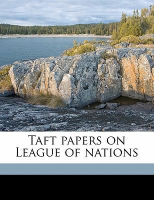 Taft Papers on League of Nations 1177250306 Book Cover