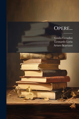 Opere... [Italian] 1278713832 Book Cover