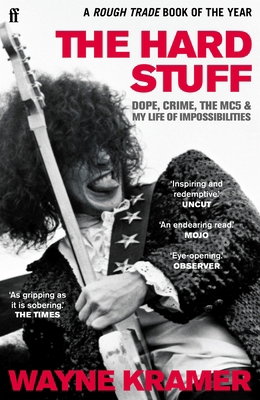 The Hard Stuff: Dope, Crime, The MC5, and My Li... 0571341276 Book Cover