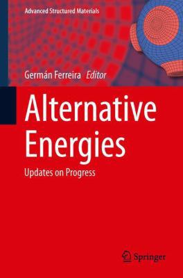 Alternative Energies: Updates on Progress 3642406793 Book Cover