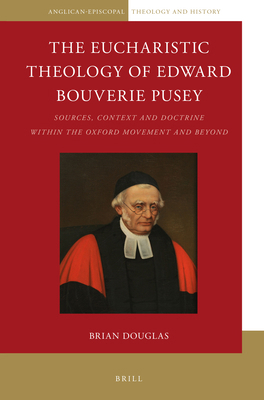 The Eucharistic Theology of Edward Bouverie Pus... 9004304576 Book Cover