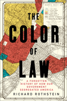 The Color of Law: A Forgotten History of How Ou... 1631492853 Book Cover