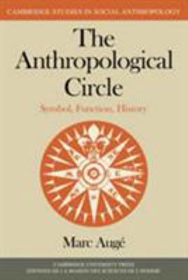 The Anthropological Circle: Symbol, Function, H... 0521232368 Book Cover