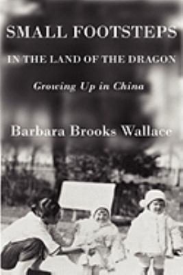 Small Footsteps in the Land of the Dragon 098231292X Book Cover