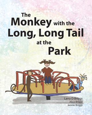 The Monkey with the Long, Long Tail at the Park 1948666081 Book Cover